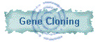 Gene Cloning